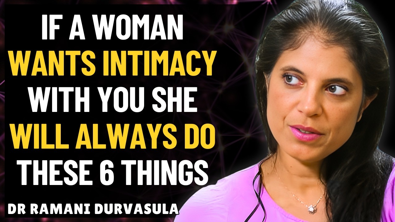 If a Woman Wants Intimacy With You She Will Always Do These 6 Things | Dr Ramani