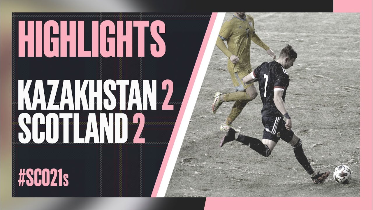 HIGHLIGHTS | Kazakhstan U21s 2-2 Scotland U21s | UEFA Under-21 Championship Qualifier