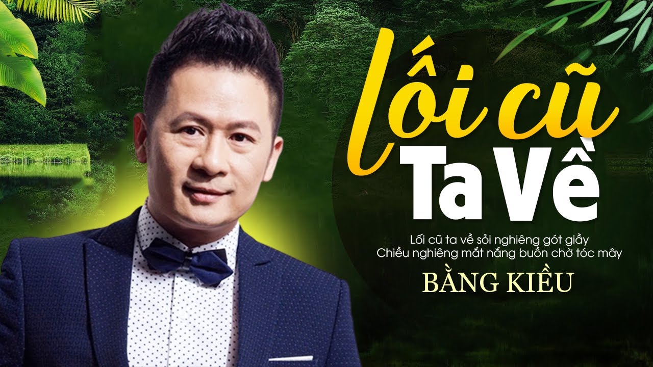 Lối Cũ Ta Về - Bằng Kiều | Official Music Video