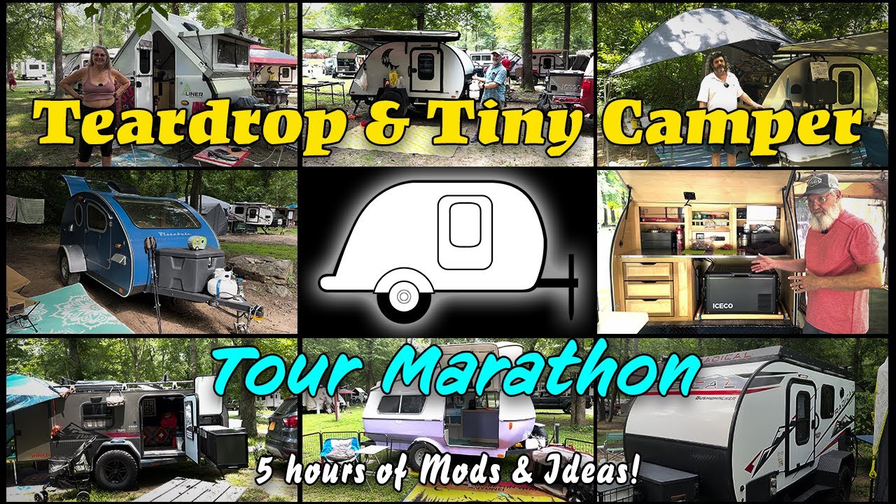 Teardrop & Tiny Camper Tour Marathon!  5 HOURS of Mods & Ideas for Small Campers/Trailers