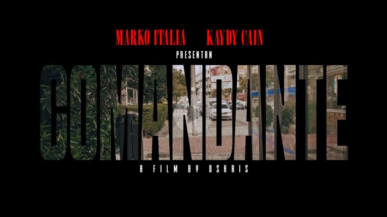 Marko Italia , Kaydy Cain - COMANDANTE  (Video Oficial)