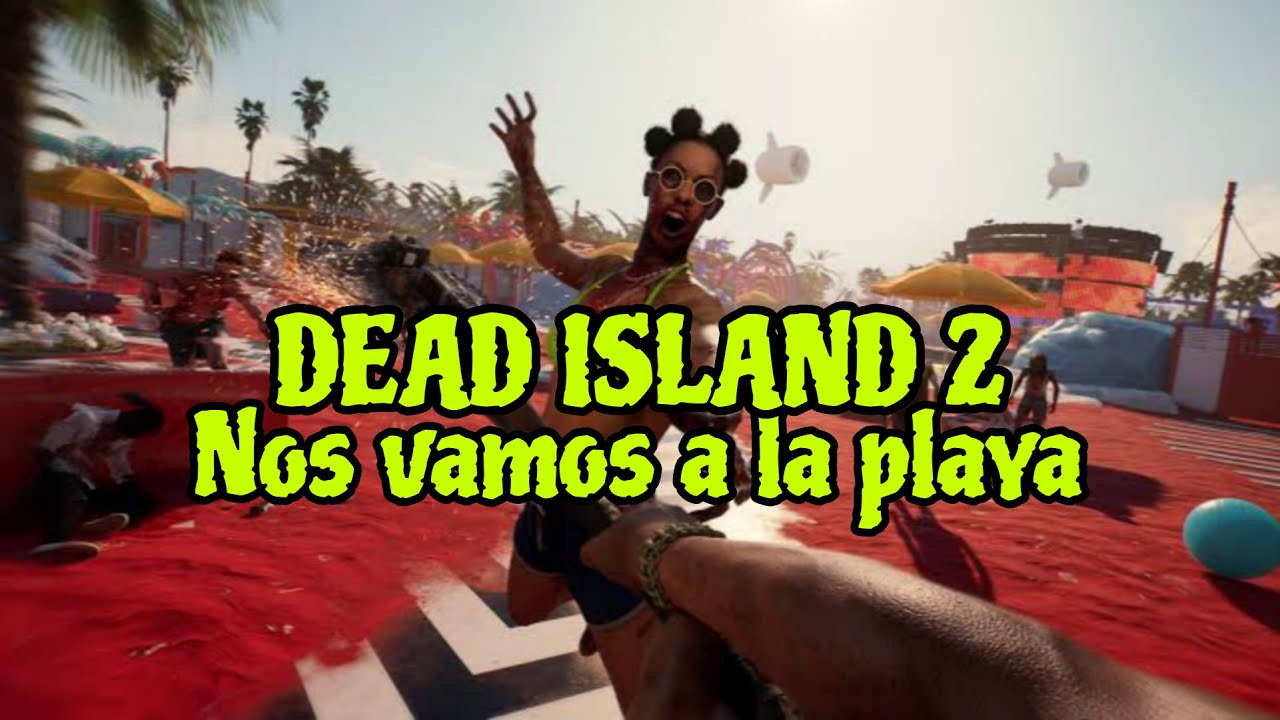 DEAD ISLAND 2 #2: A la playa