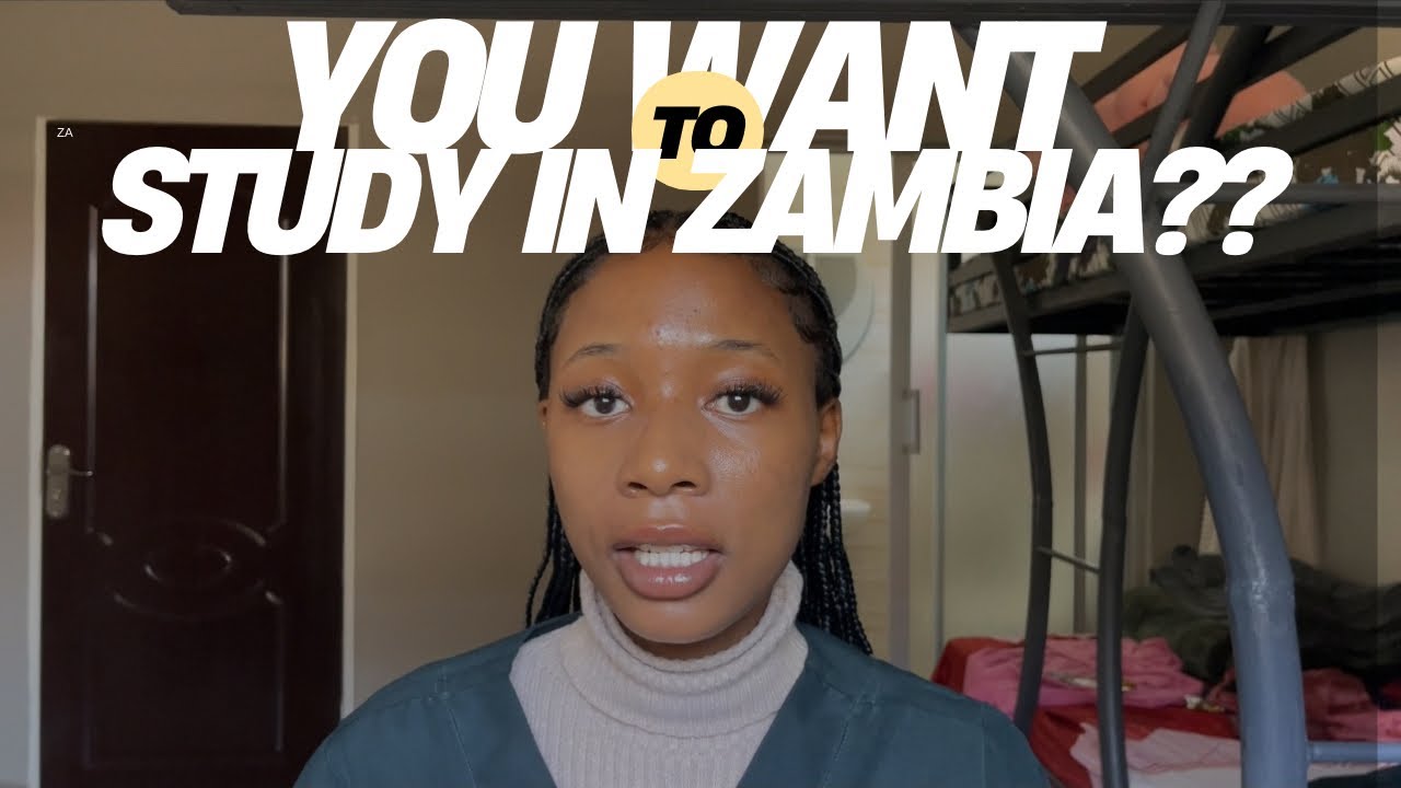 EVERYTHING YOU NEED TO KNOW BEFORE COMING TO STUDY IN ZAMBIA•MED STUDENT