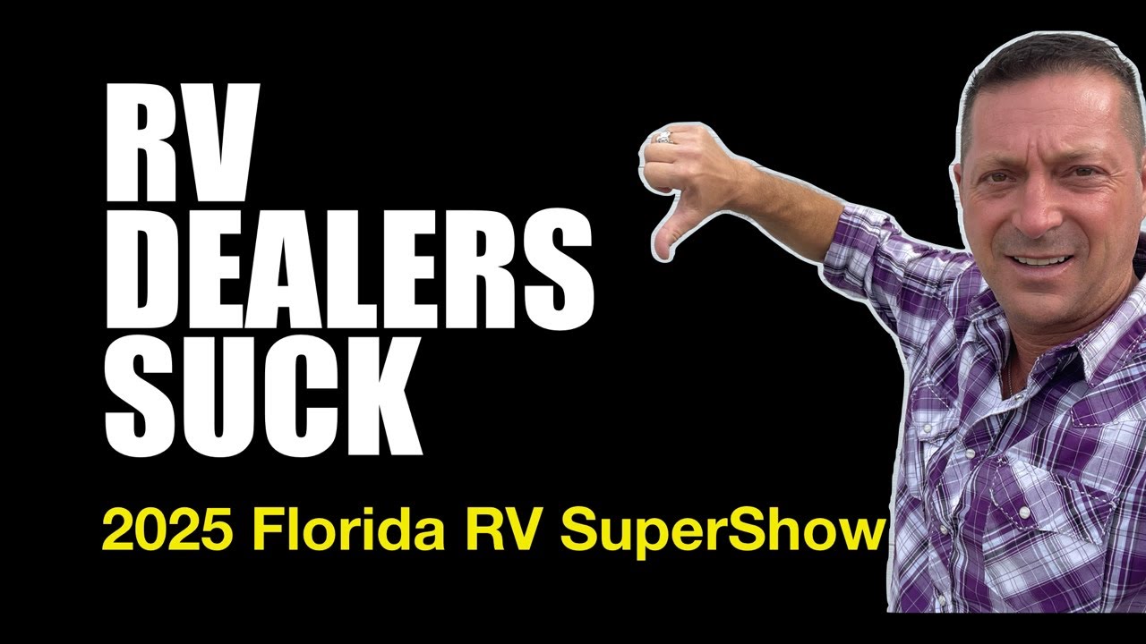 PROBLEMS WITH RV DEALER, Tips to Choose Best RV Dealer @ 2025 Florida RV SuperShow