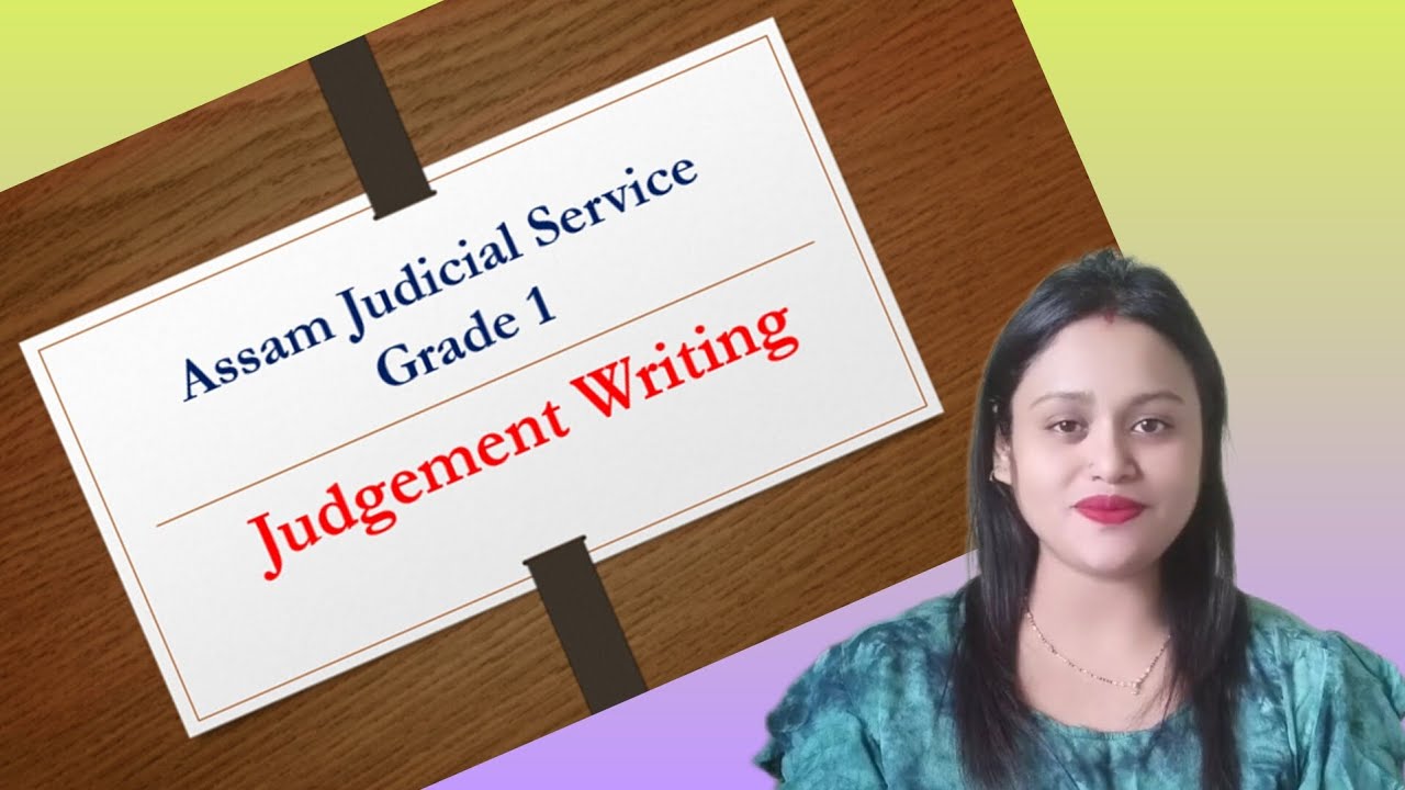 Assam Judicial Service Grade 1, The Way and Art of Judgement Writing 