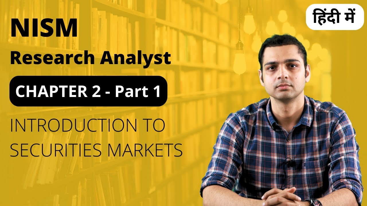 Chapter 2 - Introduction to Securities Market | NISM Series XV - Research Analyst (2023 Course)