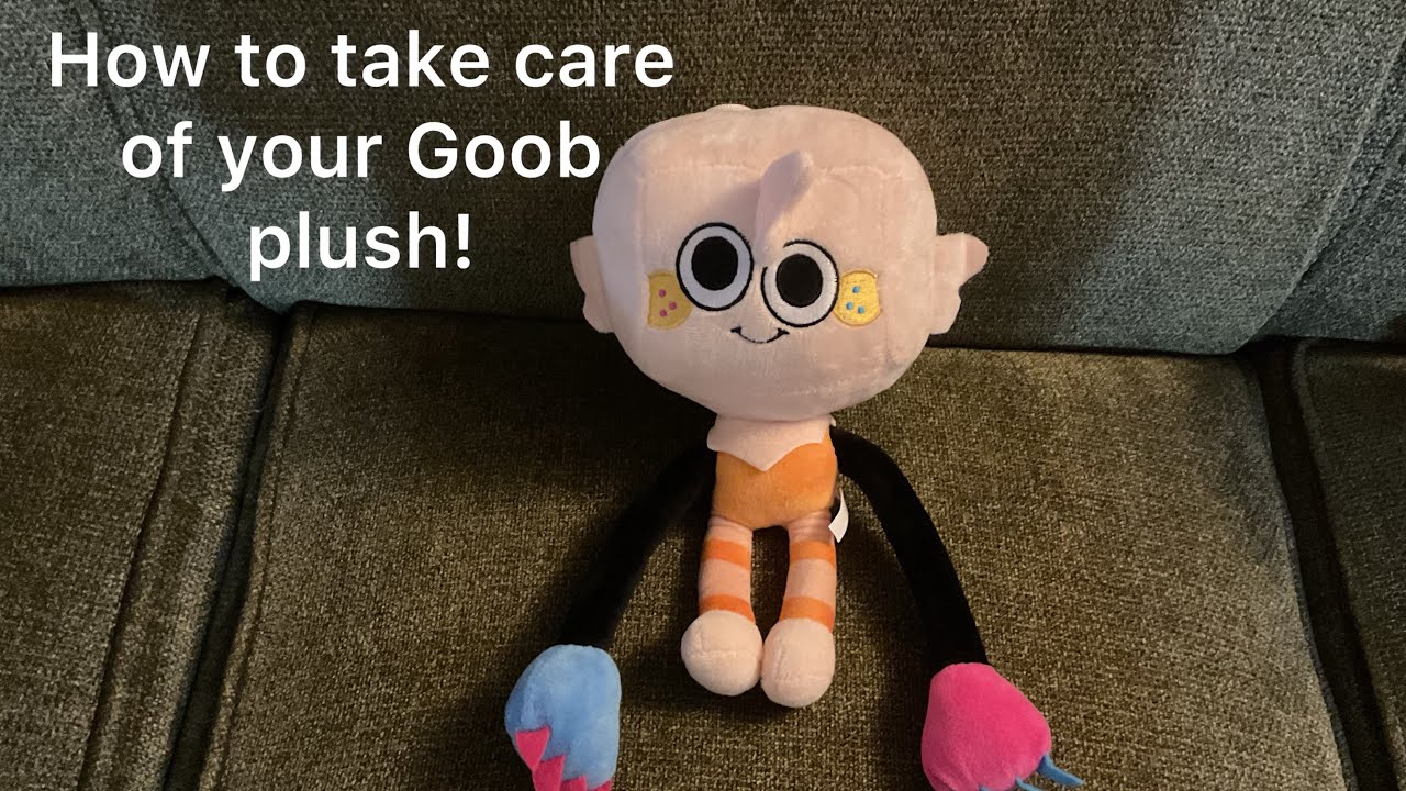 How to take care of your Goob plush!