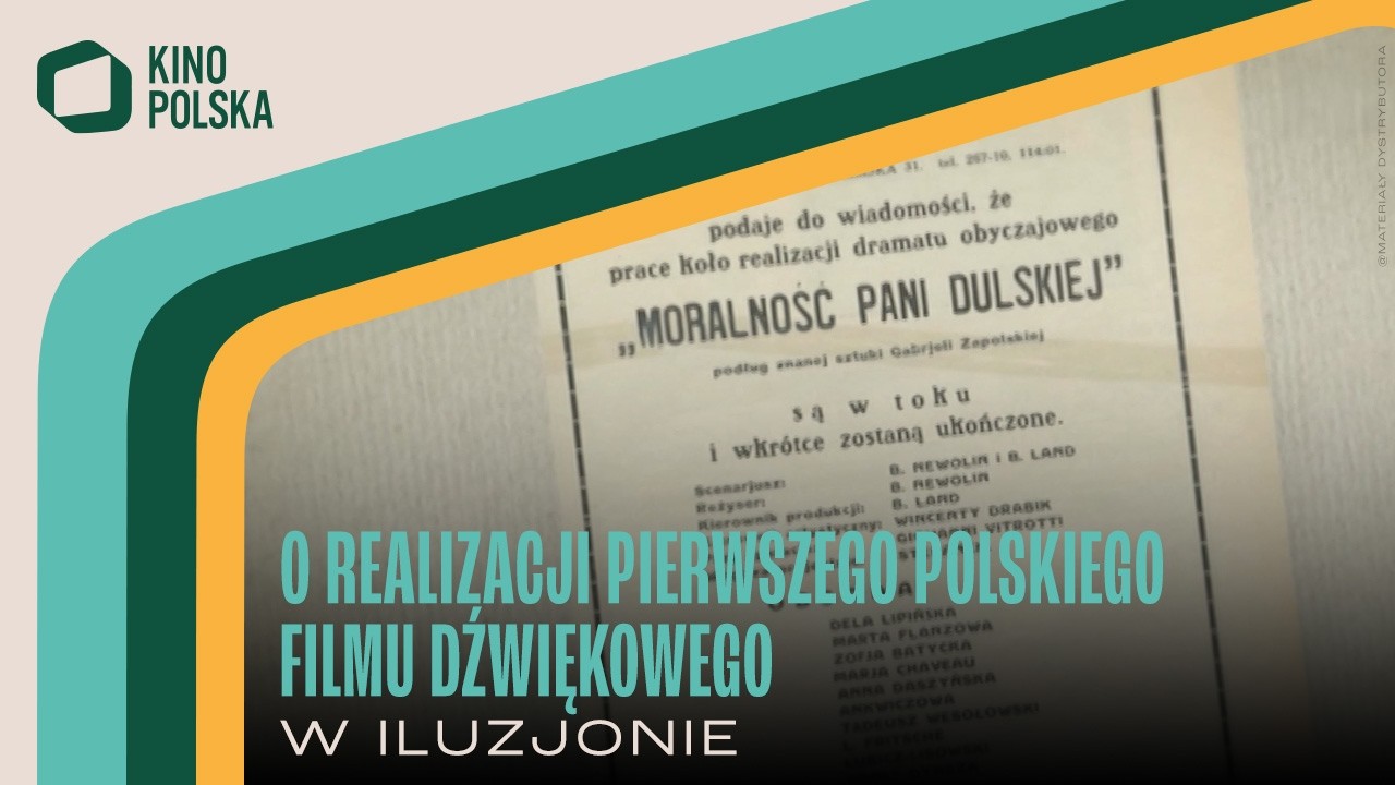 O realizacji pierwszego polskiego filmu dźwiękowego I Moralność Pani Dulskiej I W Iluzjonie
