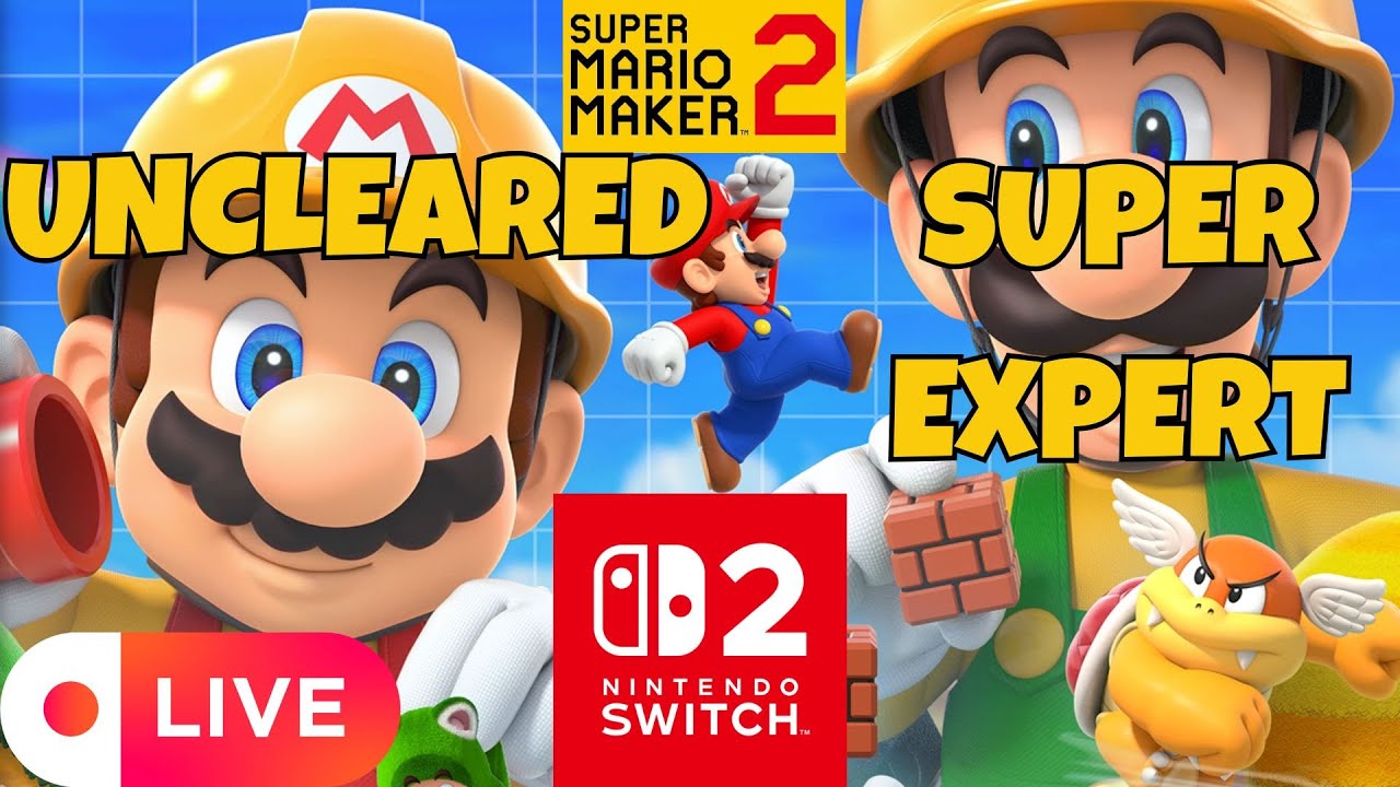 Uncleared 2023 Levels, Super Expert (No Skips) | Mario Maker 2 Live