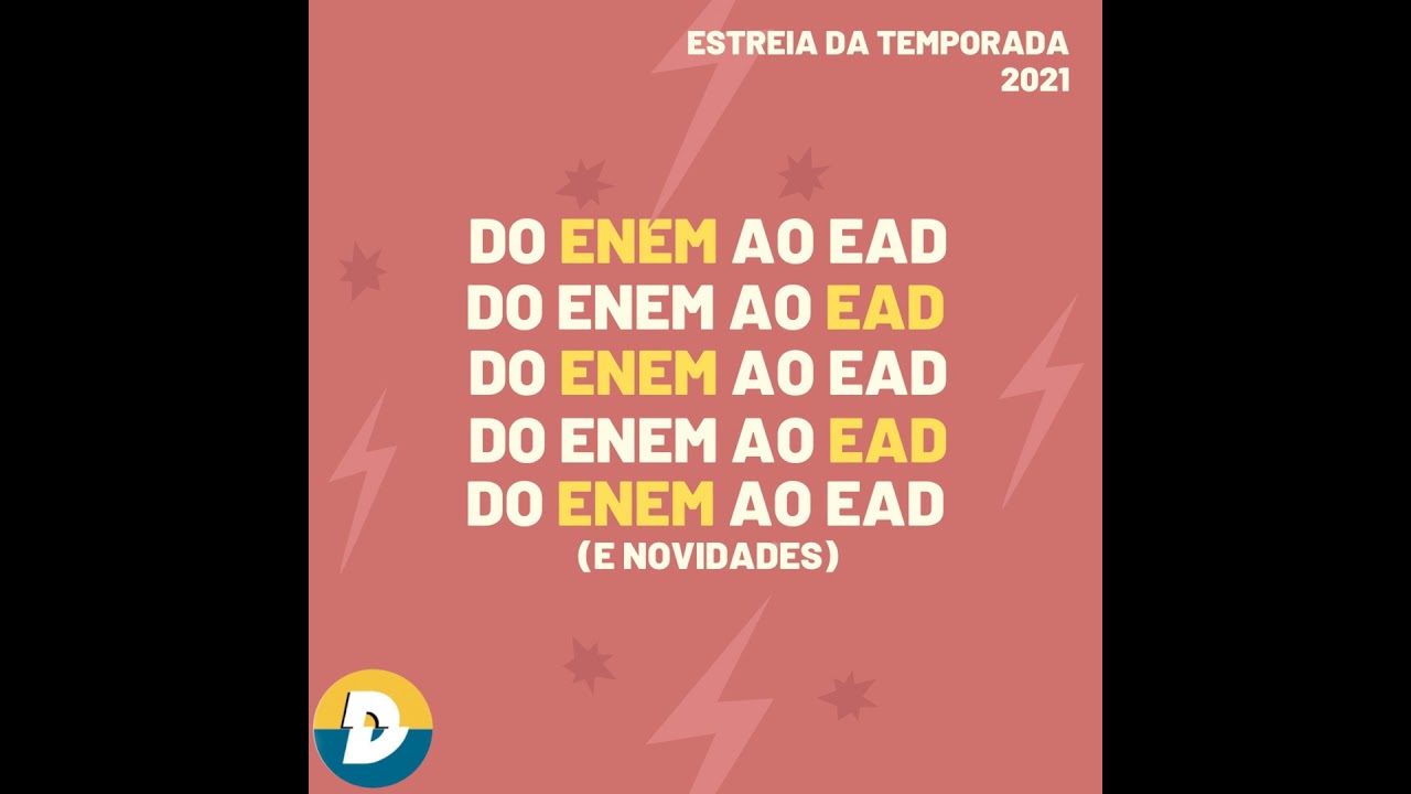 Do Enem ao EAD - Estreia da temporada 2021