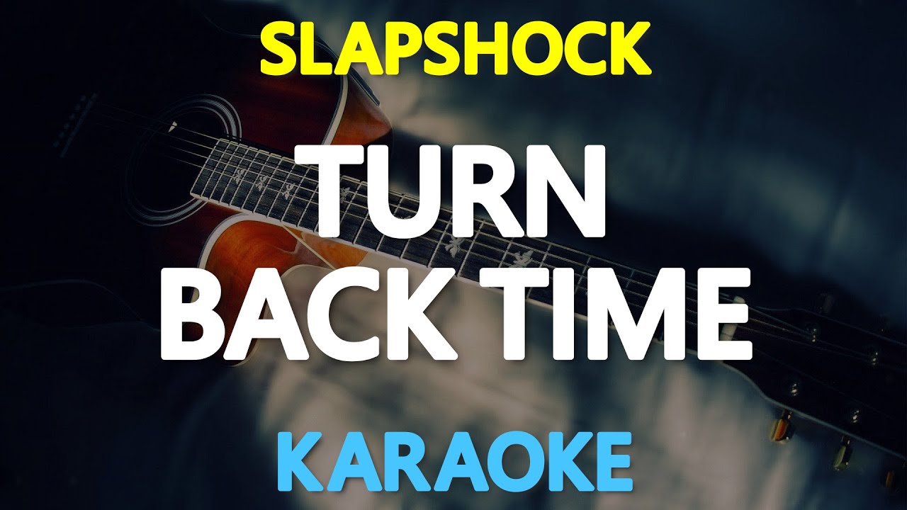 TURN BACK TIME - Slapshock (KARAOKE Version)