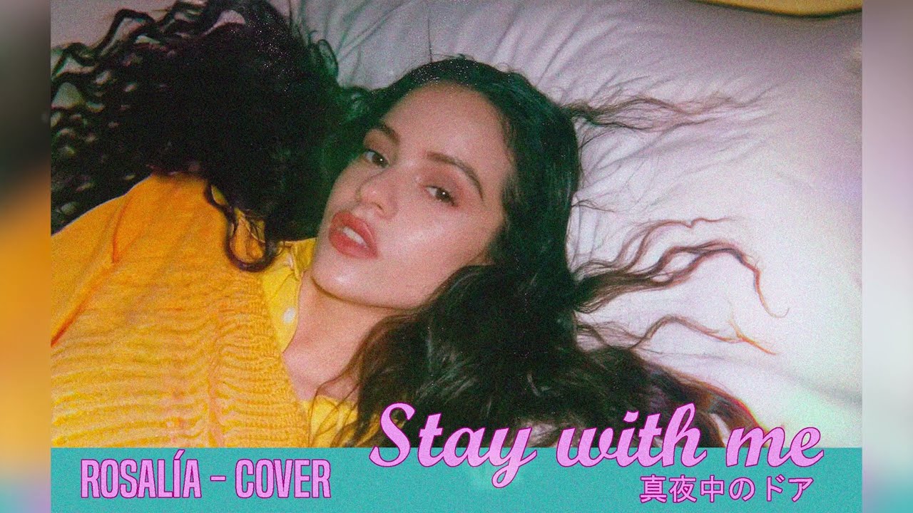 ROSALÍA - Stay With Me / 真夜中のドア (Cover IA)
