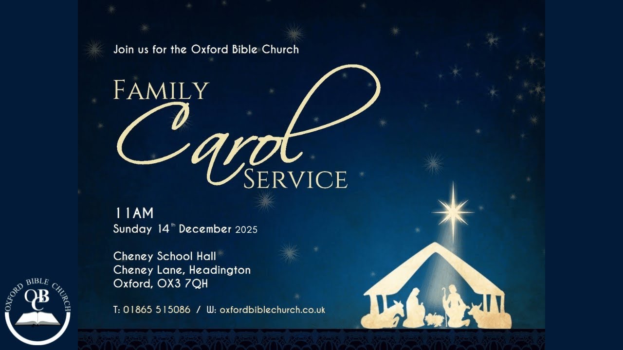 Sunday 14th December 2025 - Oxford Bible Church Family Carol Service