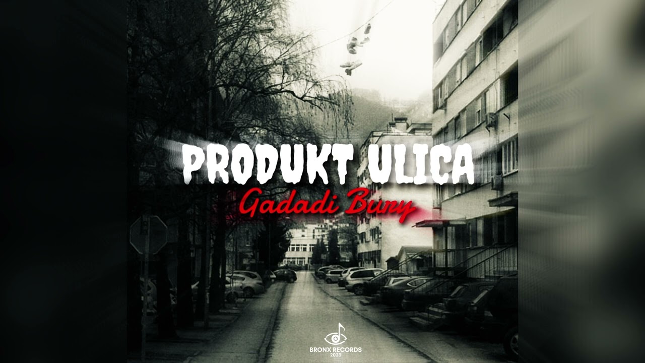 Gadadi ft. Bury - Produkt Ulica