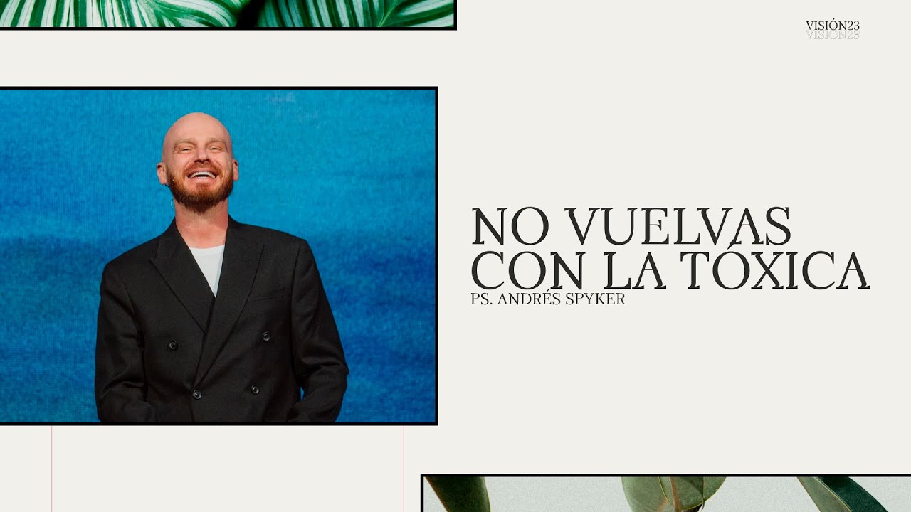 Andrés Spyker — No vuelvas con la tóxica