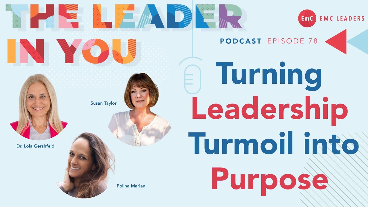 Ep 78. Turning Leadership Turmoil Into Purpose with Susan Taylor - The Leader in You Podcast