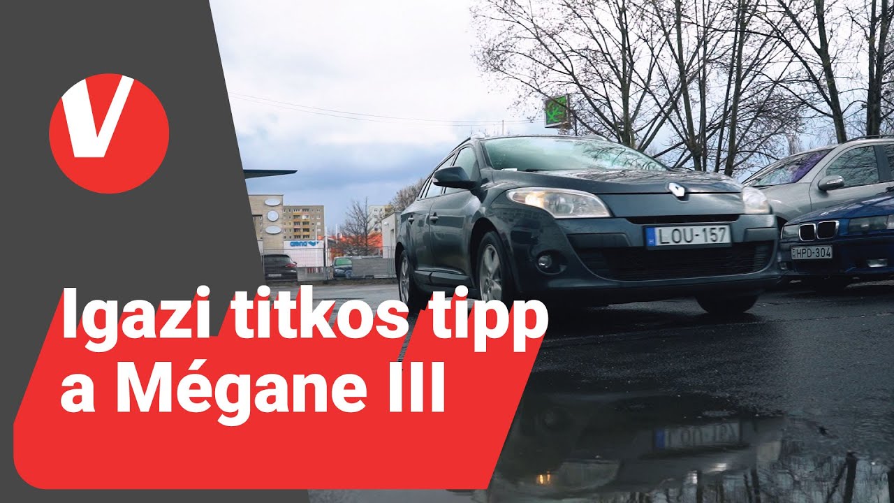 352 000 km-rel bizonyít a francia titkos tipp - Vezess Értékbecslő: RENAULT MÉGANE III