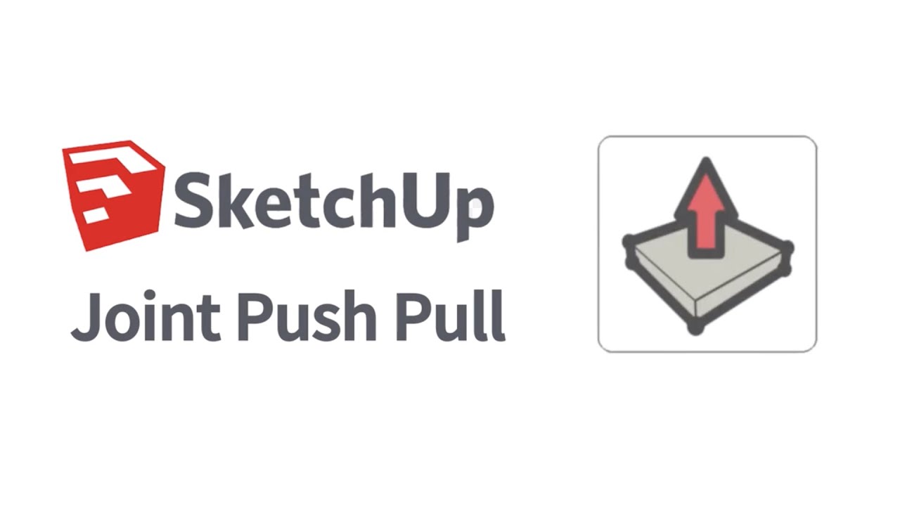 SketchUp - Joint Push Pull