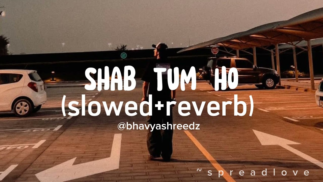 Darshan Raval | Shab Tum Ho | Slowed Reverb | #darshanravaldz #lofi @indiemusiclabelofficial💙