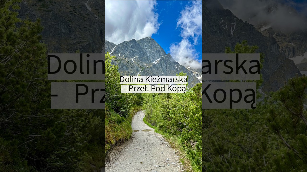 Dolina Kieżmarska - Zielony Staw Kieżmarski - Przełęcz pod Kopą