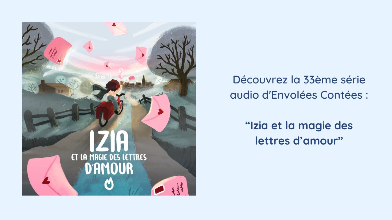 Izia et la magie des lettres d'amour - Episode 1/3