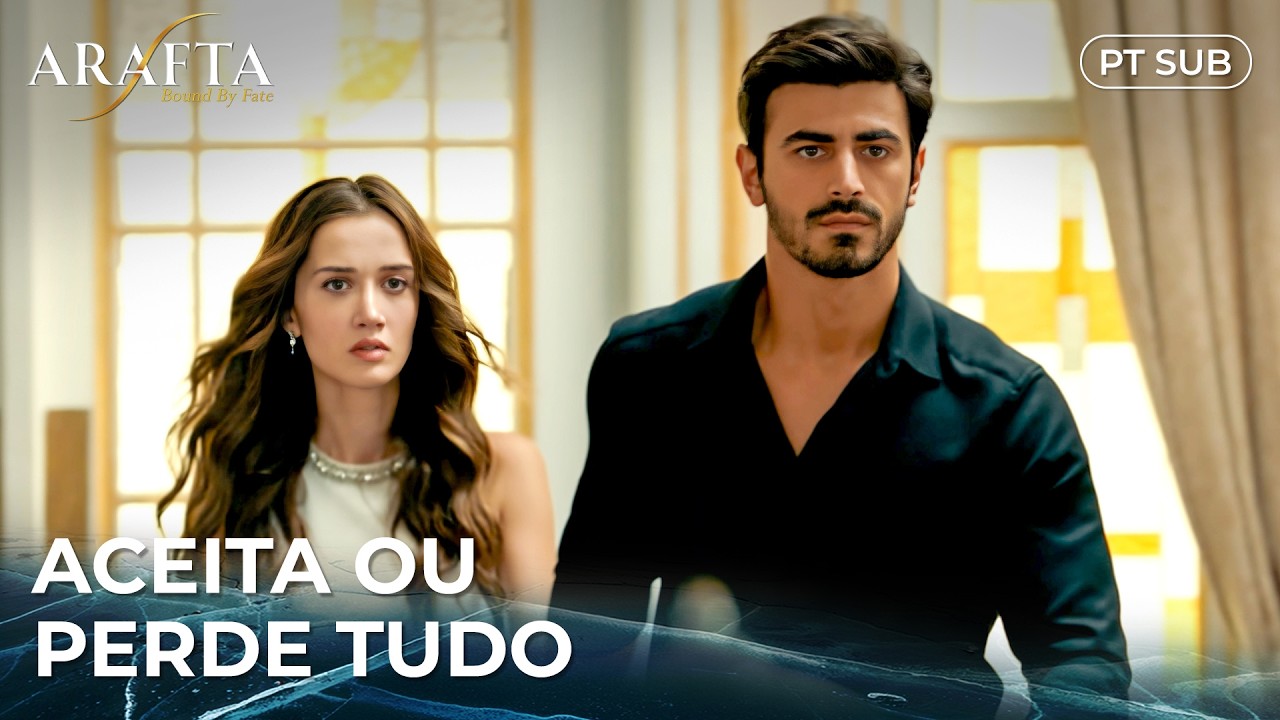 ARAFTA | Uma Proposta Que Coloca Tudo Em Risco | Série turca com legendas em português