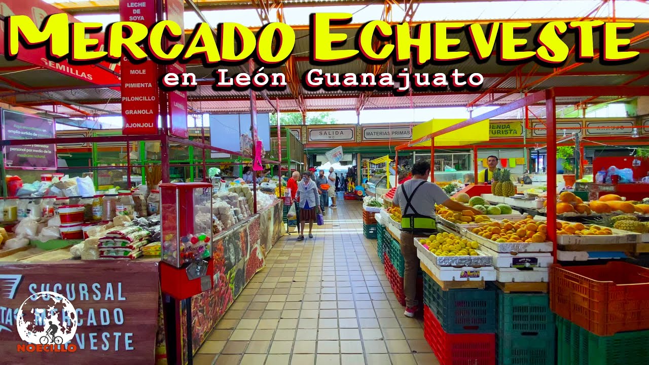 Así es el Mercado Echeveste en León Guanajuato México Noecillo
