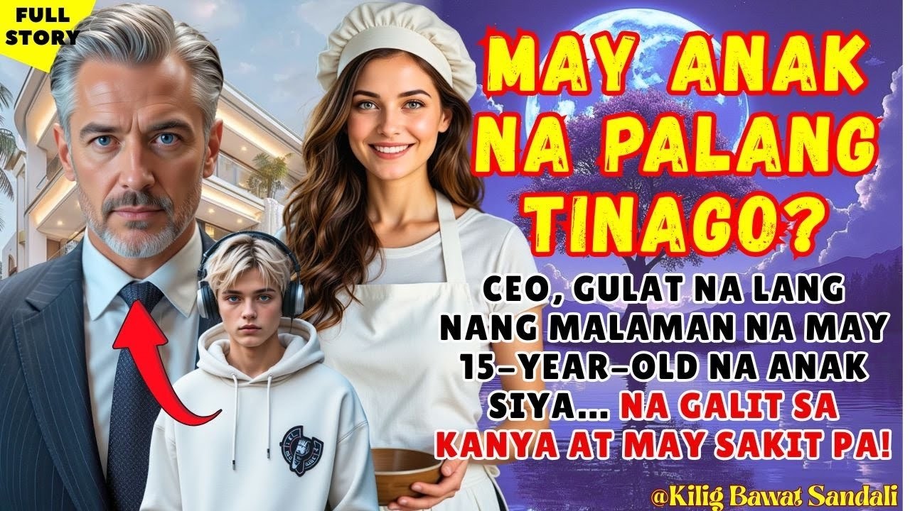 BINATA, nalaman… MAY 15 YEAR OLD NA ANAK NA HINDI SIYA KINIKILALA!  TAGALOG LOVE STORY