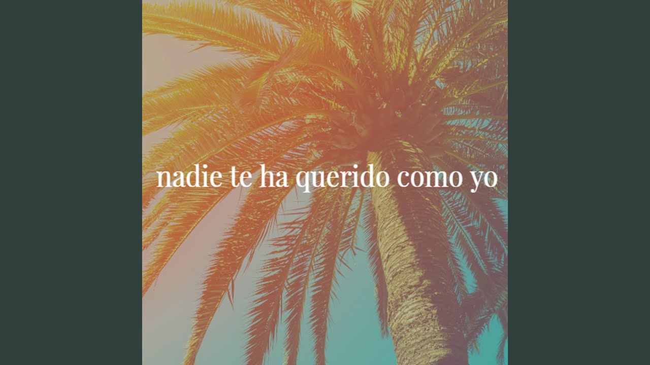 Nadie Te Ha Querido Como Yo