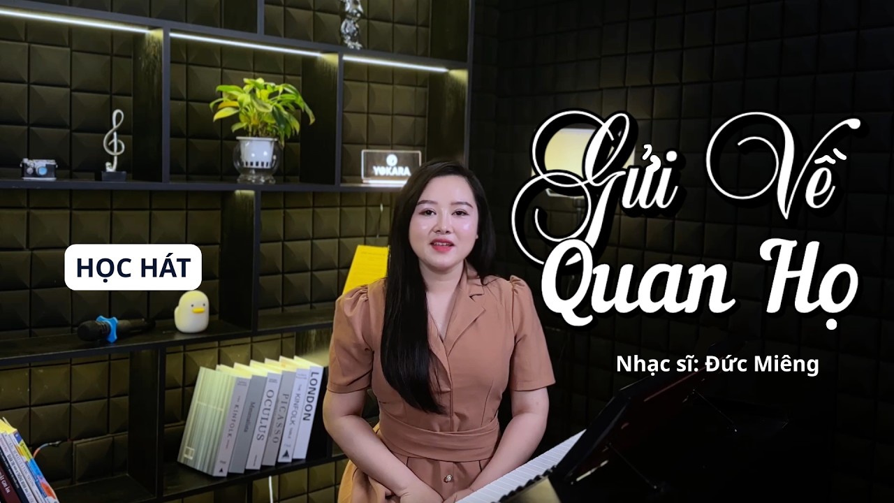 Học hát GỬI VỀ QUAN HỌ - Nhạc sĩ Đức Miêng | Yokara Nhật Huyền