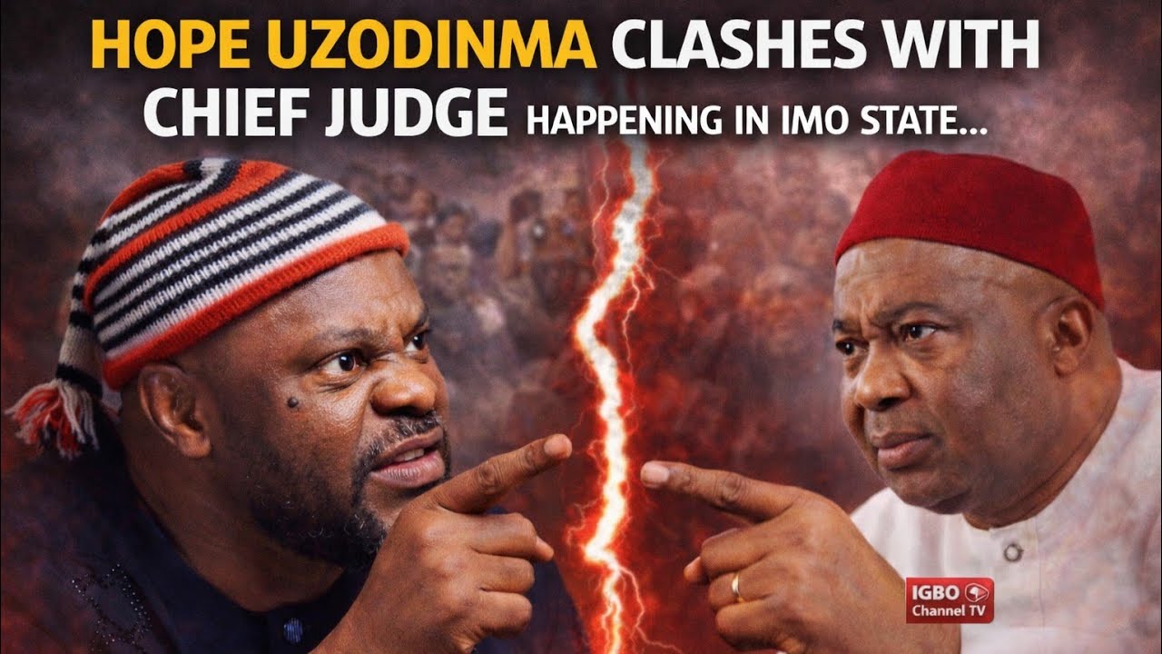 IMO STATE UNDER FIRE: GOVERNOR UZODINMA CLASHES WITH CHIEF JUDGE OVER POLITICAL POWER