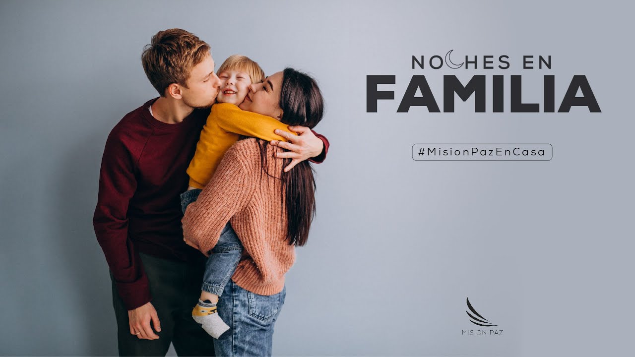 NOCHE EN FAMILIA - #MisionPazEnCasa