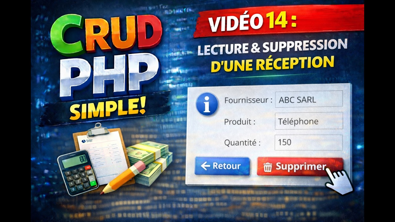 CRUD PHP SIMPLE : Video14 (Lecture et suppression d'une réception)