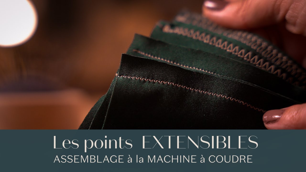Les points extensibles d'ASSEMBLAGE à la MACHINE à COUDRE : comment coudre les mailles / lycra ?
