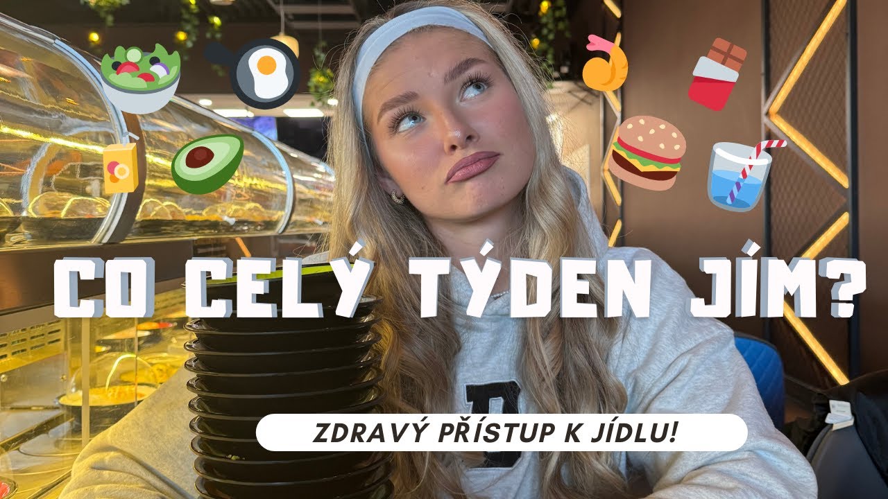 CO JÍM BĚHEM CELÉHO TÝDNE? (mám zdravý přístup k jídlu?)