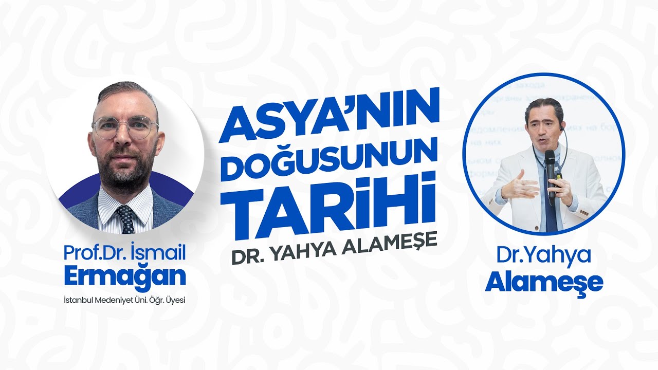 Asya'nın Doğusunun Tarihi Dr. Yahya Alameşe | Prof.Dr.İsmail Ermağan