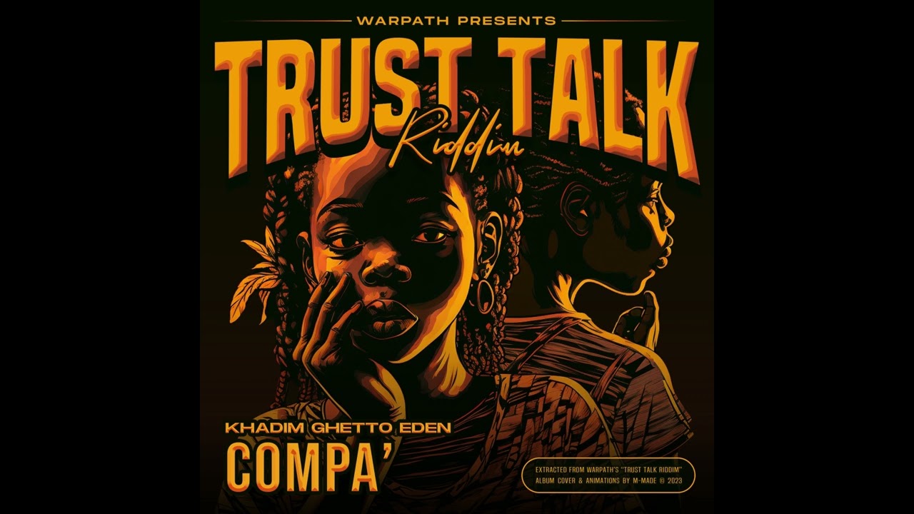 KHADIM GHETTO EDEN - Compà (Trust Talk Riddim)