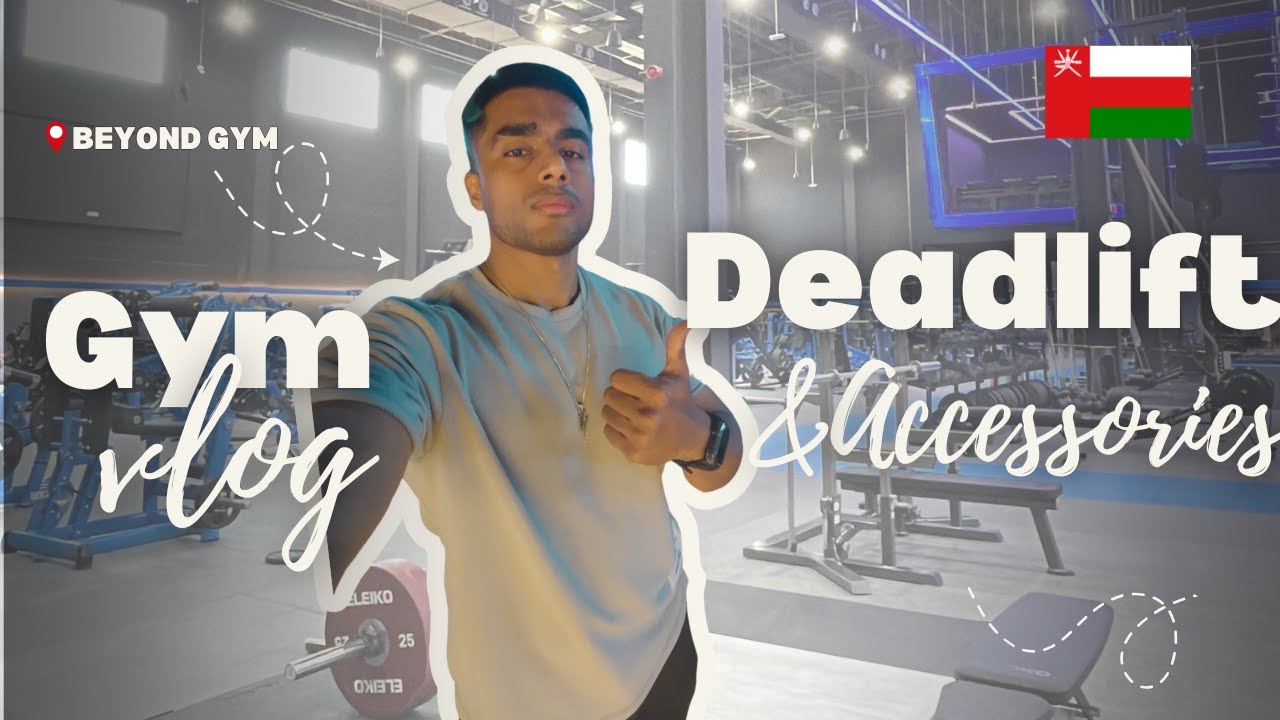 Training at BEYOND GYM, Oman 🇴🇲 | Gym Tour + Deadlifts & Accessories
