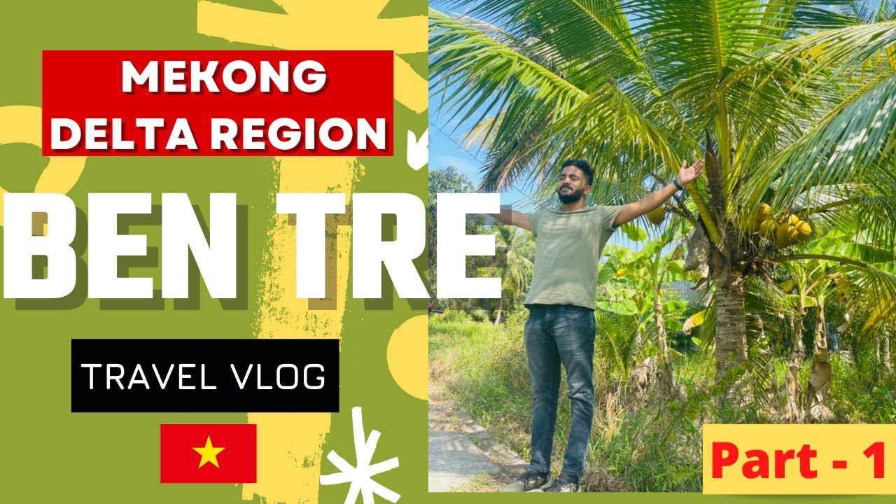 VIETNAM TRAVEL 2022 | My first day in BEN TRE, South of VIETNAM | Exploring the MEKONG DELTA