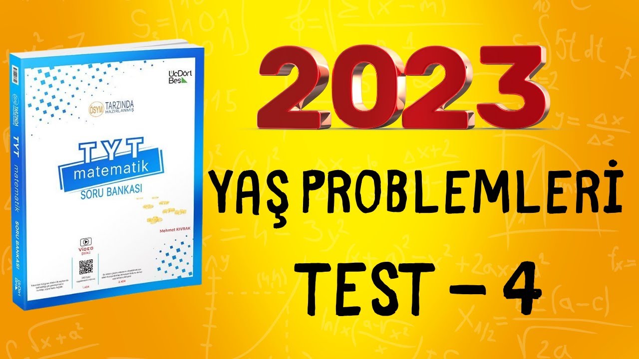 345 TYT MATEMATİK SORU BANKASI ÇÖZÜMLERİ | 2023 | YAŞ PROBLEMLERİ TEST 4