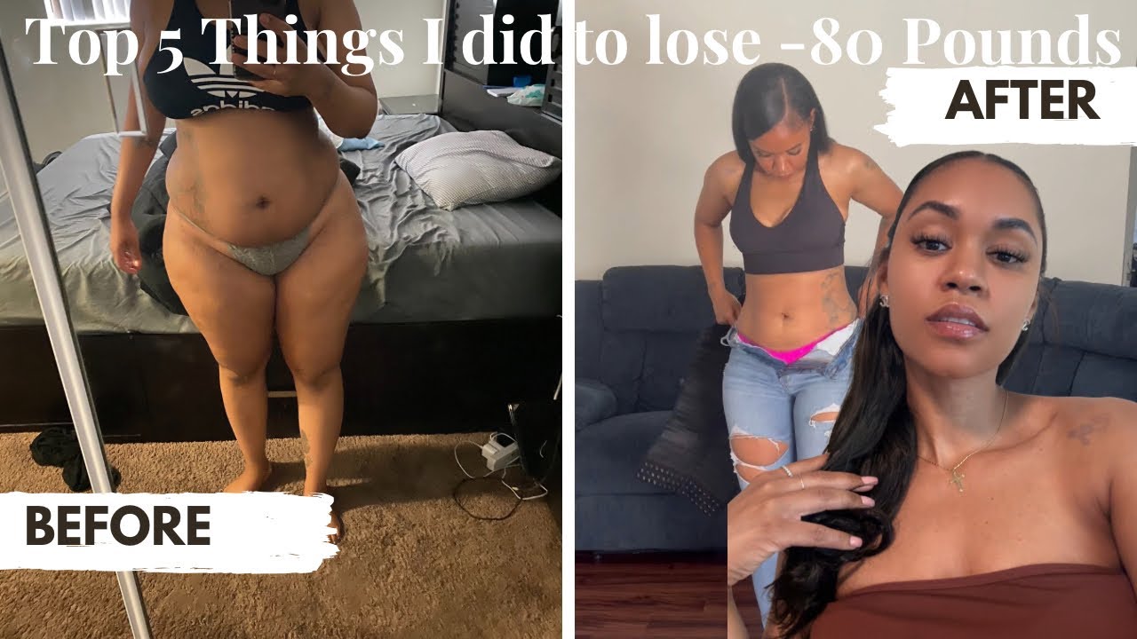 Top 5 Things I did to lose -80 Pounds | How to actually lose Weight and Keep it off | Under a Year