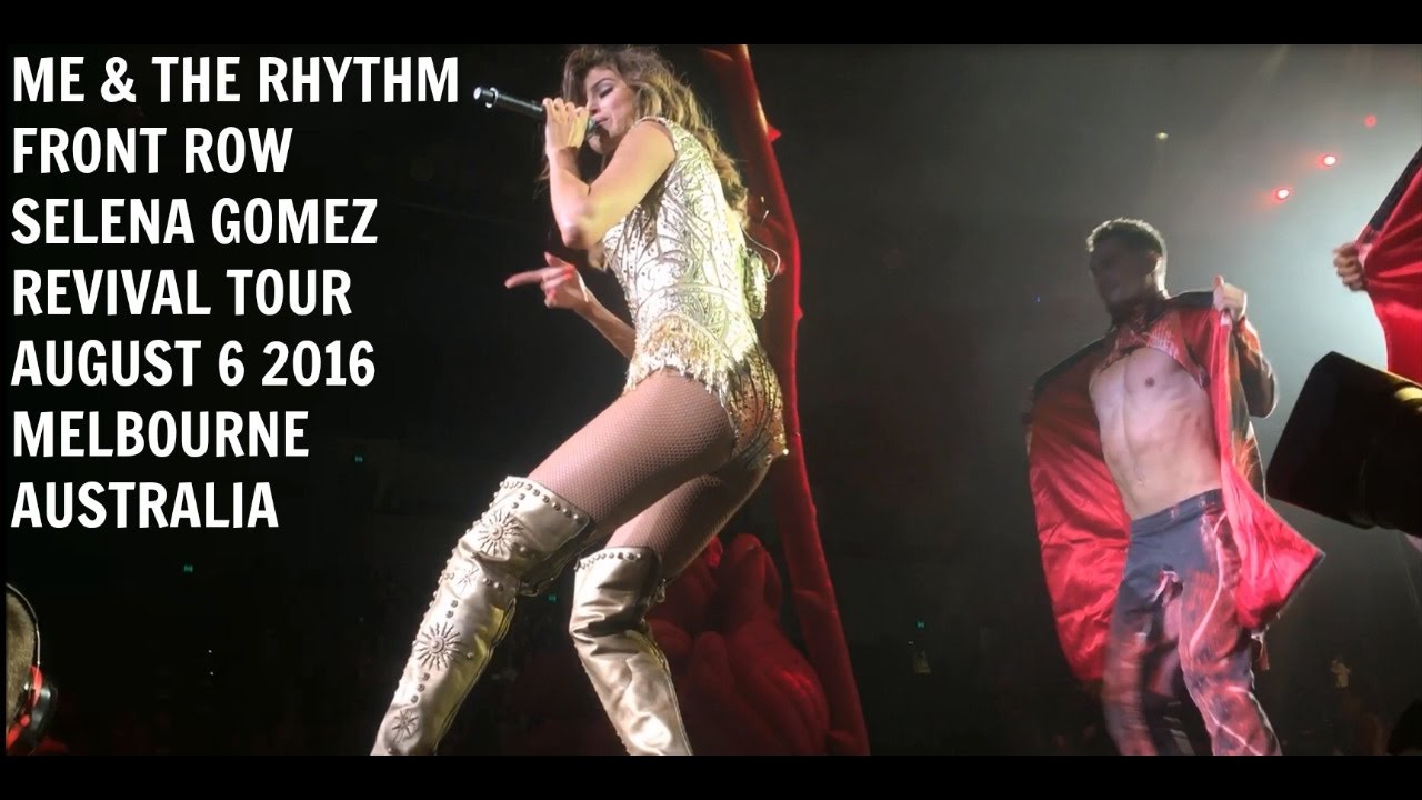 me & the rhythm selena gomez front row revival tour melbourne