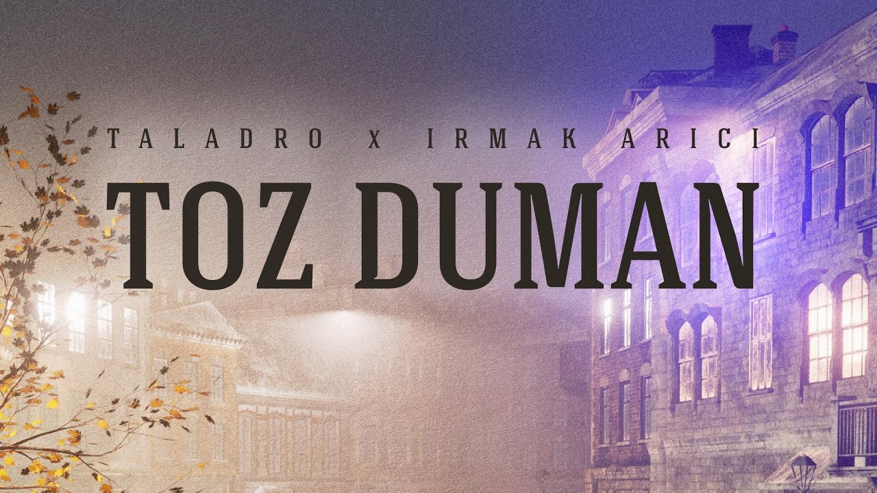 Taladro x Irmak Arıcı - Toz Duman