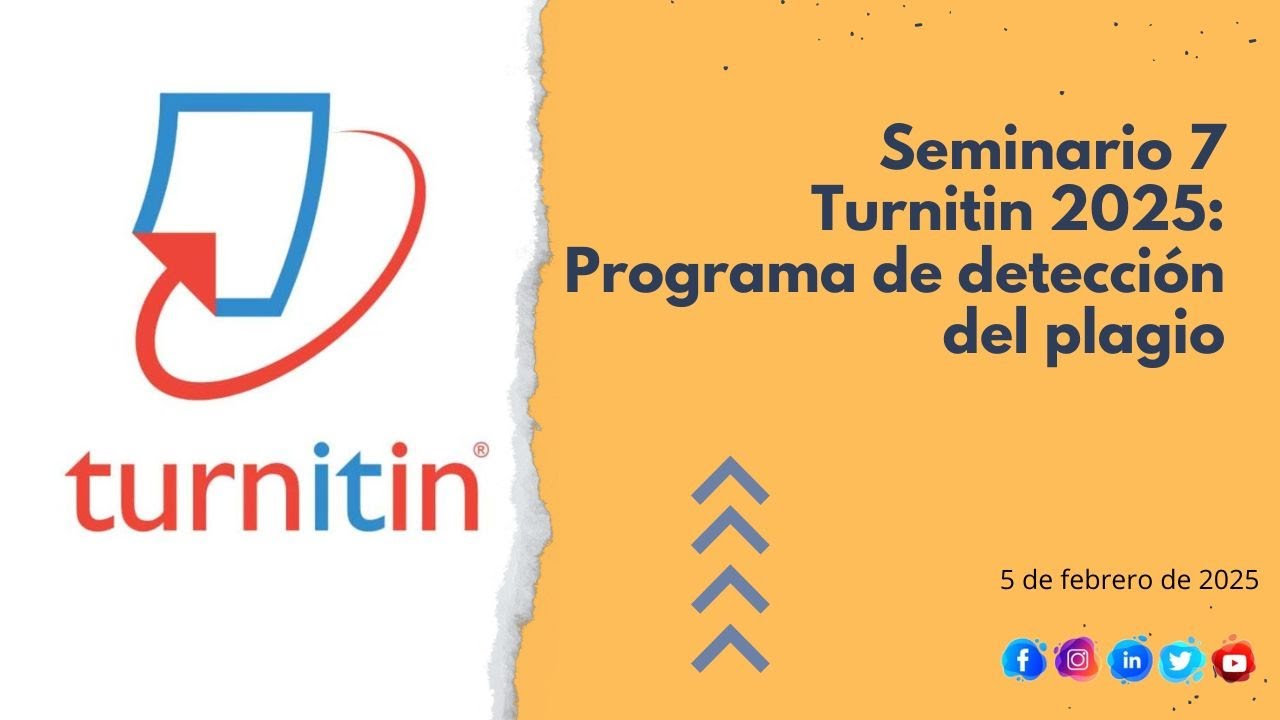 Seminario 7- Turnitin 2025: Programa de Detección del Plagio