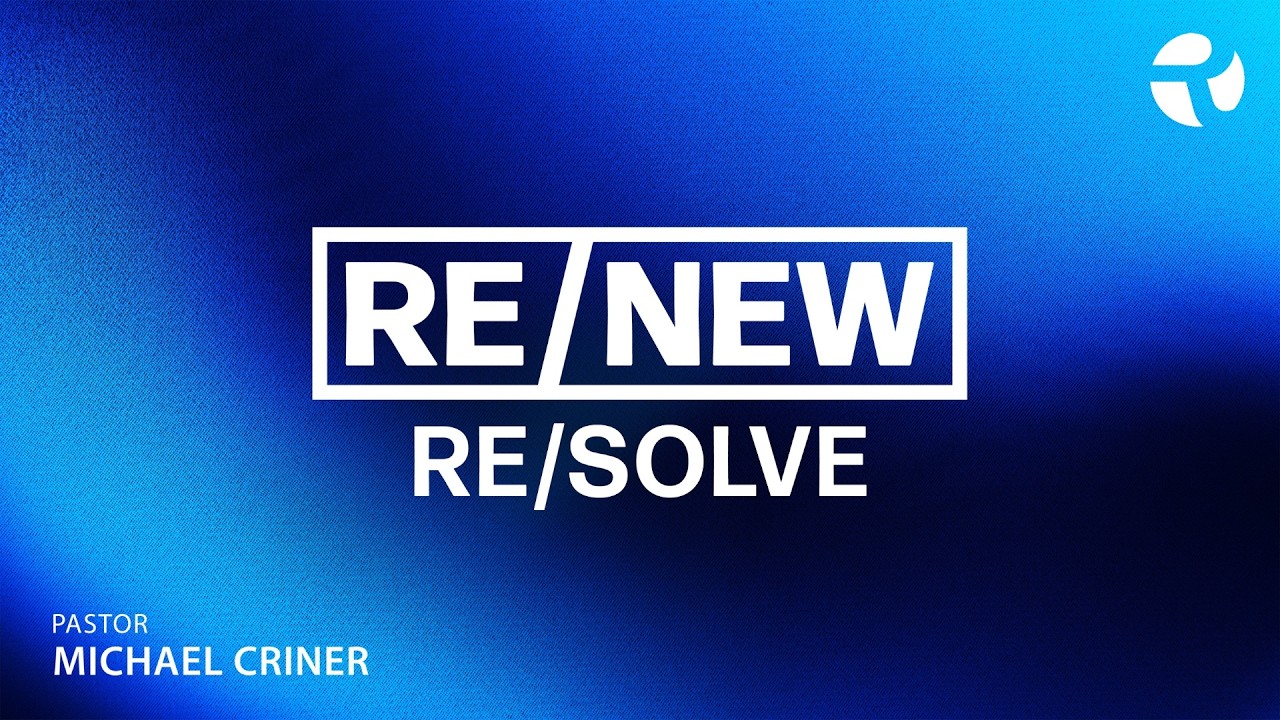 Renew - Resolve | Michael Criner, First Baptist Church of Rockwall