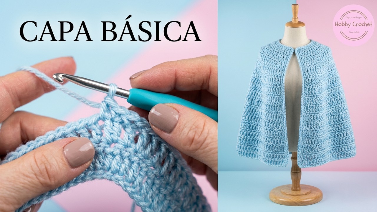 Capa básica a crochet paso a paso, todas las tallas. [Instrucciones en la informacion del Tutorial]
