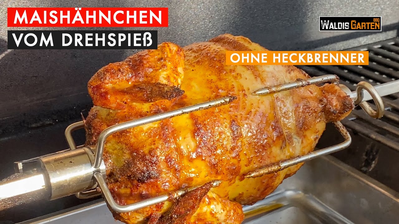 HÄHNCHEN V0M DREHSPIEß OHNE HECKBRENNER / MAISHÄHNCHEN VOM GASGRILL / KNUSPRIGE HÄHNCHEN