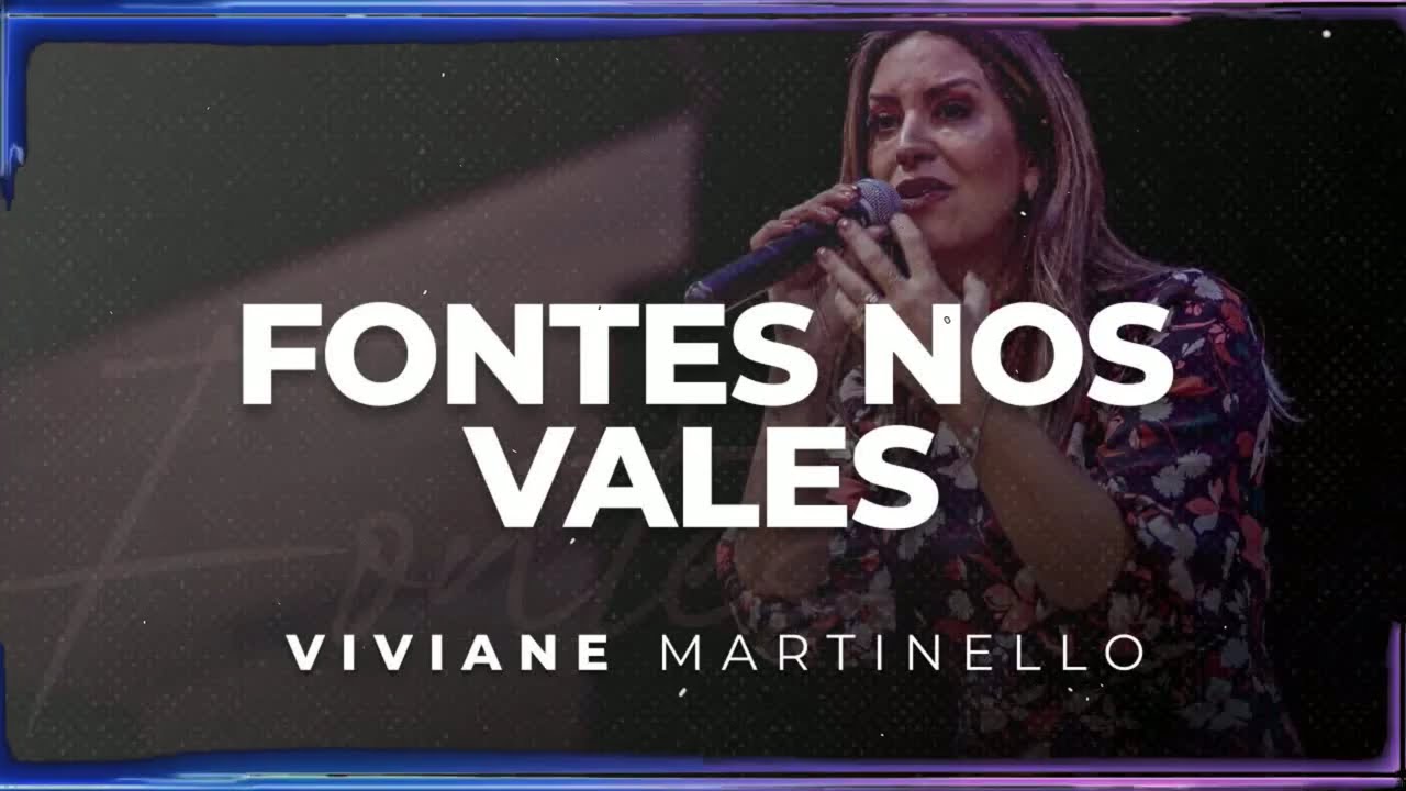 Fontes Nos Vales | Viviane Martinello Sermão