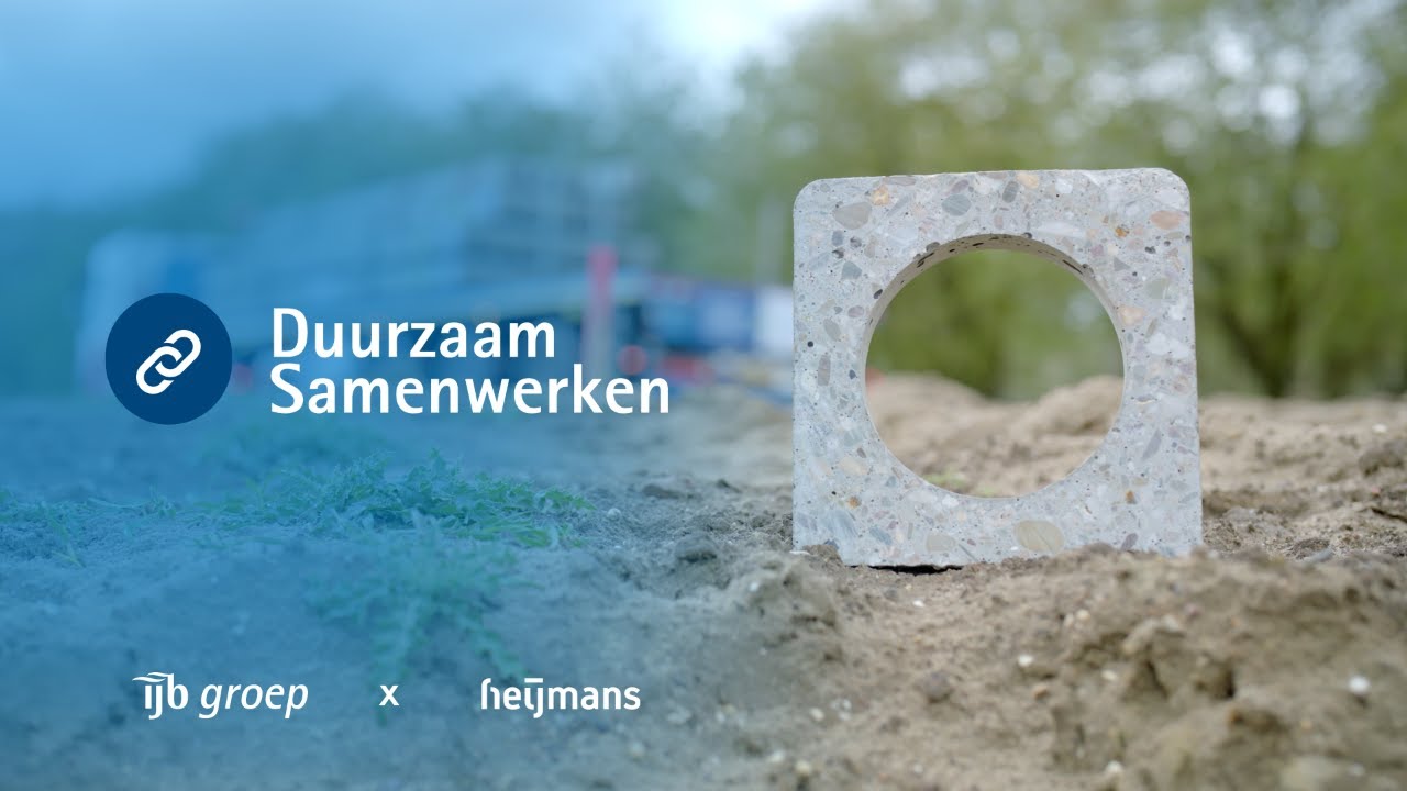 Duurzaam Samenwerken | IJB Groep x Heijmans