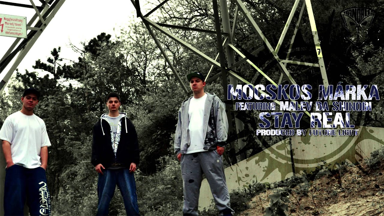 Mocskos Márka - Stay Real (közr. Malev Da Shinobi)